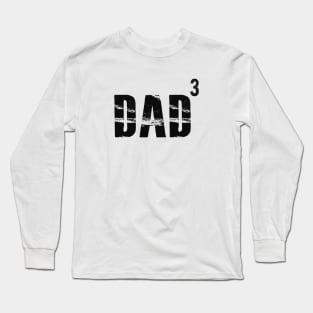 Dad of three ( Dad Cubed ) Long Sleeve T-Shirt